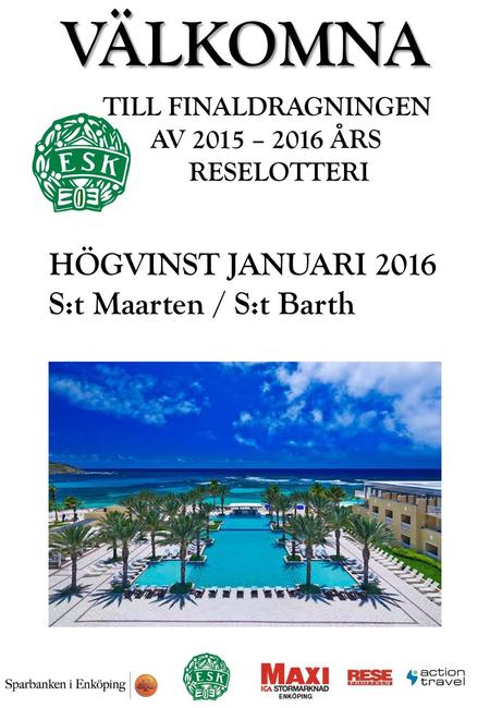 VÄLKOMNA HÖGVINST JANUARI 2016 S:t Maarten / S:t Barth