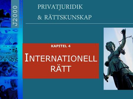 INTERNATIONELL PRIVATJURIDIK & RÄTTSKUNSKAP RÄTT KAPITEL 4