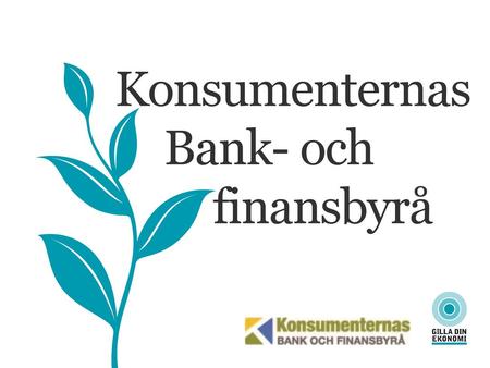 Konsumenternas 	Bank- och 				finansbyrå