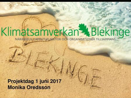 Projektdag 1 juni 2017 Monika Oredsson