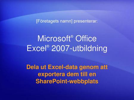 Microsoft® Office Excel® 2007-utbildning