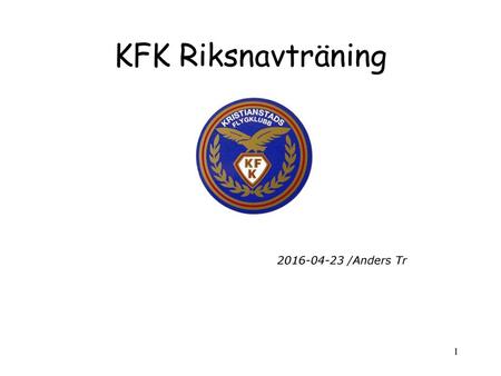 KFK Riksnavträning 2016-04-23 /Anders Tr.