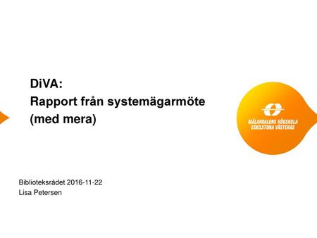 DiVA: Rapport från systemägarmöte (med mera)
