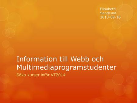 Information till Webb och Multimediaprogramstudenter