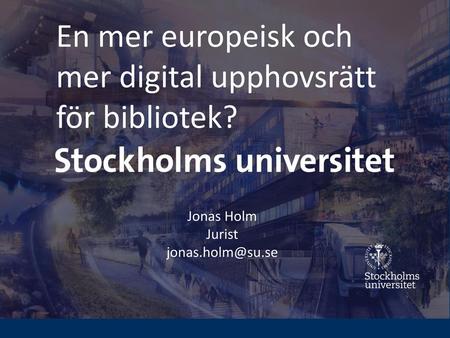 En mer europeisk och mer digital upphovsrätt för bibliotek?