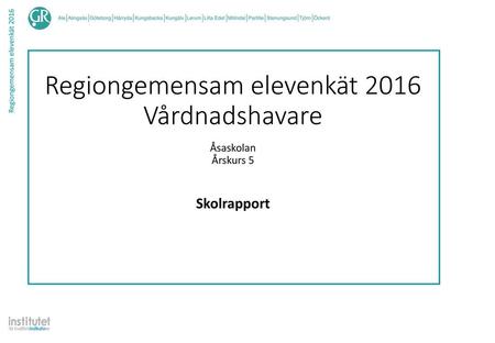 Regiongemensam elevenkät 2016 Vårdnadshavare