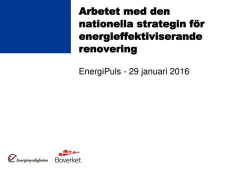 Arbetet med den nationella strategin för energieffektiviserande renovering EnergiPuls - 29 januari 2016.