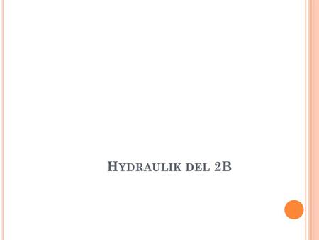 Hydraulik del 2B.
