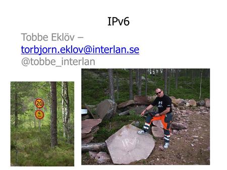 IPv6 Tobbe Eklöv –  @tobbe_interlan.