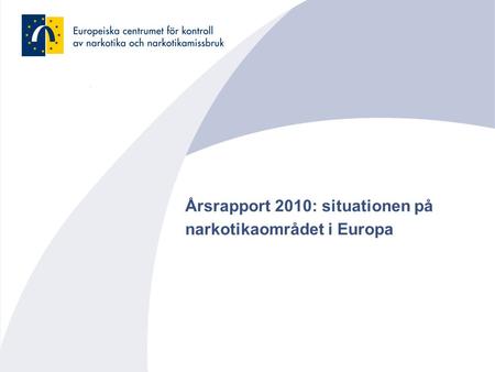 Årsrapport 2010: situationen på narkotikaområdet i Europa.