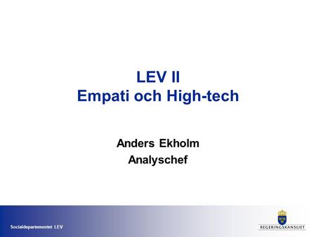 LEV II Empati och High-tech