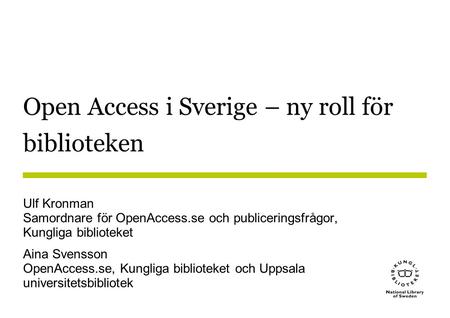 Open Access i Sverige – ny roll för biblioteken