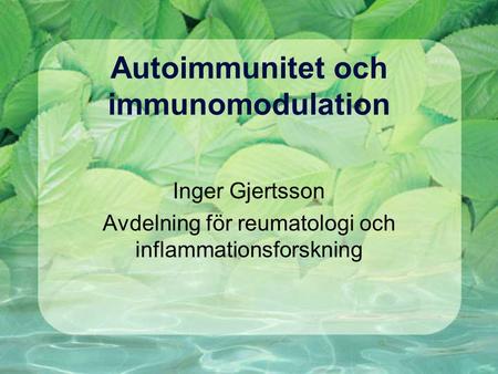 Autoimmunitet och immunomodulation