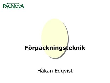 Förpackningsteknik Håkan Edqvist.