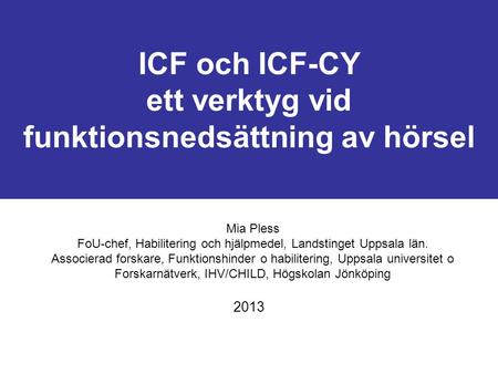 ICF och ICF-CY ett verktyg vid funktionsnedsättning av hörsel