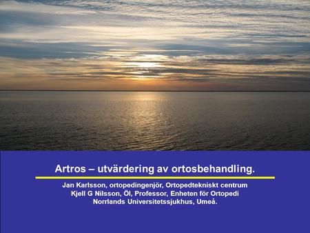Artros – utvärdering av ortosbehandling.