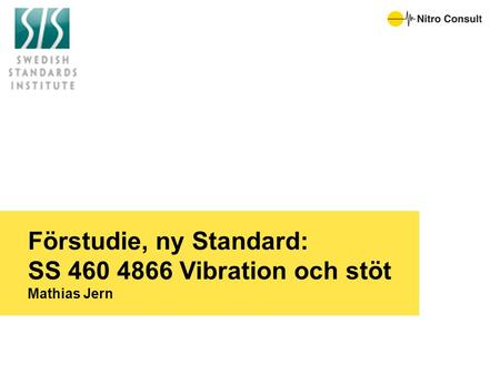 Förstudie, ny Standard: SS Vibration och stöt Mathias Jern