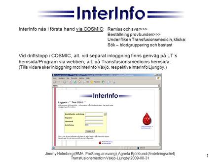 InterInfo nås i första hand via COSMIC:. Remiss och svar>>>