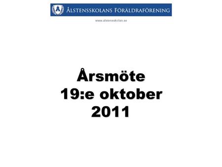 Www.alstensskolan.se Årsmöte 19:e oktober 2011.