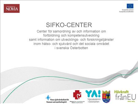 SIFKO-CENTER Center för samordning av och information om