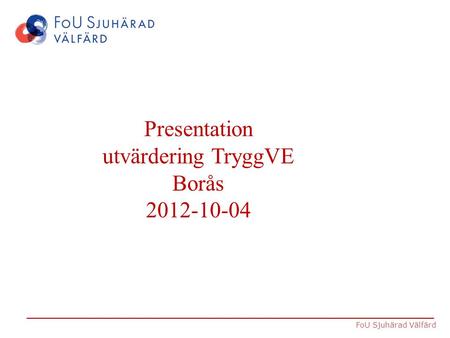 Presentation utvärdering TryggVE
