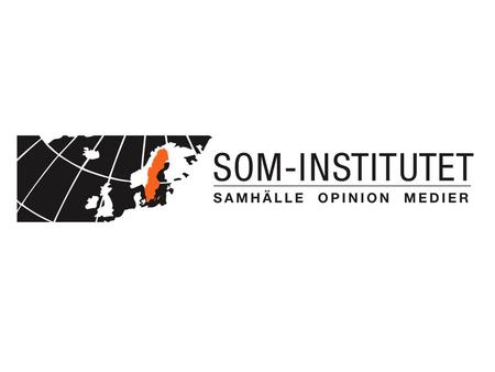 www.som.gu.se Twitter: #somgu ”Opinioner, trender, analyser – ett oberoende undersökningsinstitut i forskningens tjänst” (S)amhälle (O)pinion (M)edier.