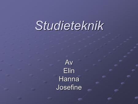 Studieteknik Av Elin Hanna Josefine.