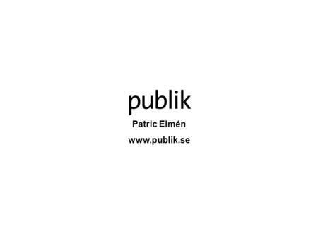 Patric Elmén www.publik.se.