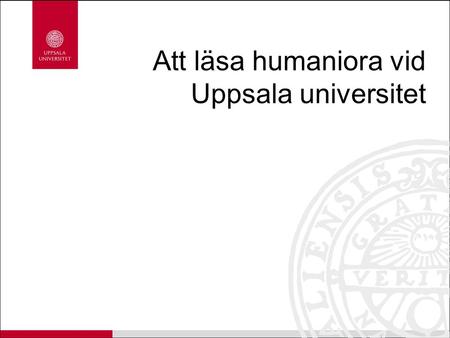Att läsa humaniora vid Uppsala universitet