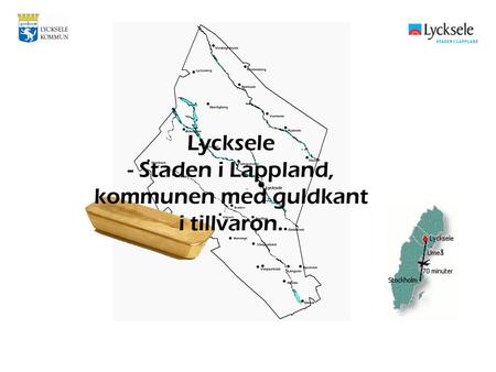 - Lyckseles vision och en bild på Lyckseles position på Sverigekartan.