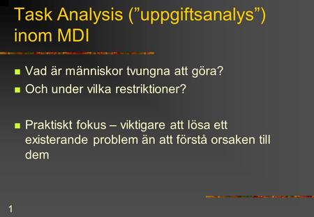 Task Analysis (”uppgiftsanalys”) inom MDI