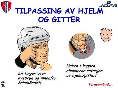 TILPASSING AV HJELM OG GITTER