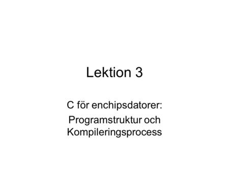 C för enchipsdatorer: Programstruktur och Kompileringsprocess