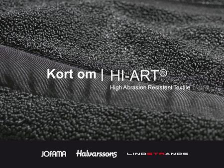 HI-ART ® High Abrasion Resistent Textile Kort om |
