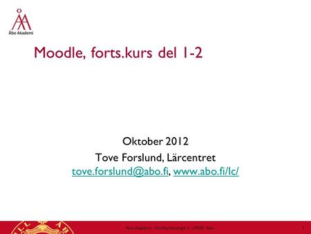 Moodle, forts.kurs del 1-2 Oktober 2012