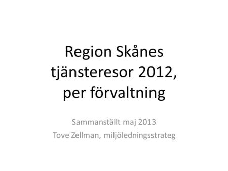 Region Skånes tjänsteresor 2012, per förvaltning