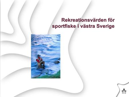 Rekreationsvärden för sportfiske i västra Sverige
