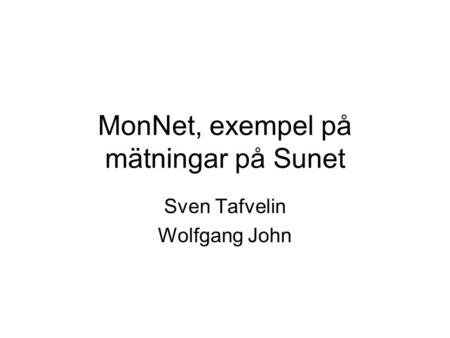 MonNet, exempel på mätningar på Sunet Sven Tafvelin Wolfgang John.