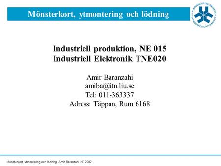 Mönsterkort, ytmontering och lödning Industriell produktion, NE 015