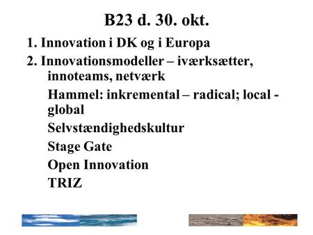 B23 d. 30. okt. 1. Innovation i DK og i Europa
