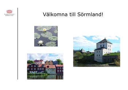 Välkomna till Sörmland!