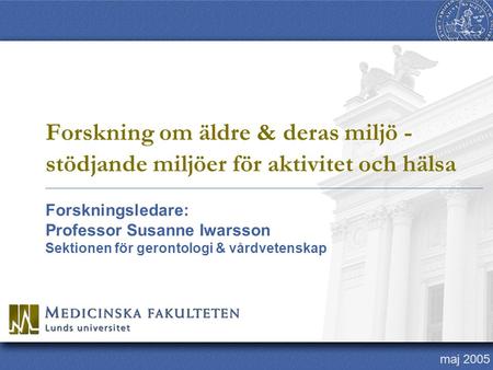 Forskningsledare: Professor Susanne Iwarsson