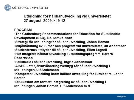 Www.gu.se PROGRAM The Gothenburg Recommendations for Education for Sustainable Development (ESD), Bo Samuelsson Strategi för utbildning för hållbar utveckling,