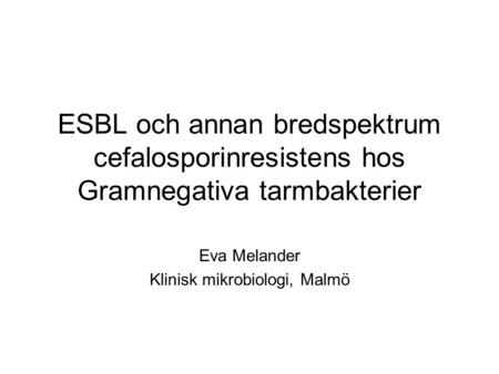 Eva Melander Klinisk mikrobiologi, Malmö