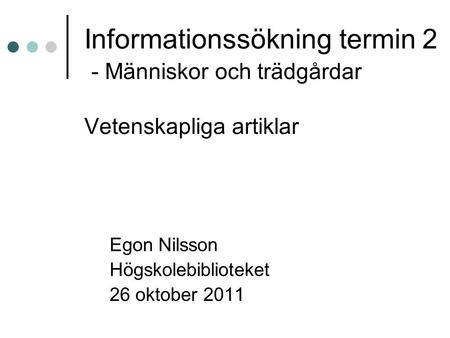 Egon Nilsson Högskolebiblioteket 26 oktober 2011