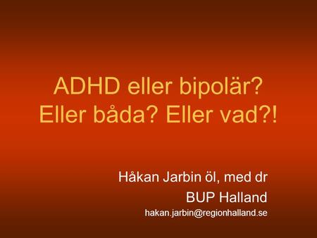 ADHD eller bipolär? Eller båda? Eller vad?!