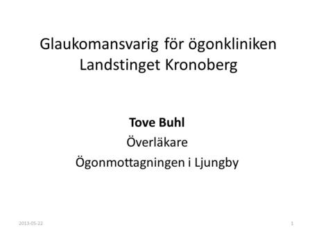Glaukomansvarig för ögonkliniken Landstinget Kronoberg