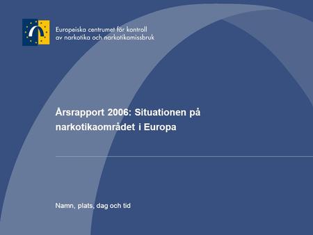 Årsrapport 2006: Situationen på narkotikaområdet i Europa