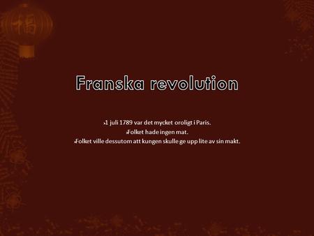 Franska revolution 1 juli 1789 var det mycket oroligt i Paris.