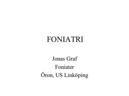 Jonas Graf Foniater Öron, US Linköping